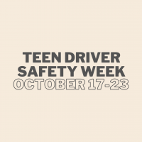 Brown text on a beige background. Text reads "Teen Driver Safety Week October 17-23"