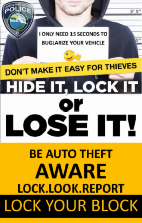 Don't make it easy for thieves; Hide it, Lock it or Lose it! Be auto theft aware; Lock. Look. Report; Lock your block.