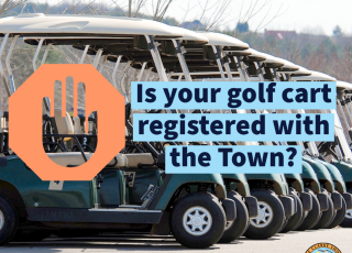 A row of golf carts. An orange stop sign with a hand in the center. Text reads “Is your golf cart registered with the Town?"
